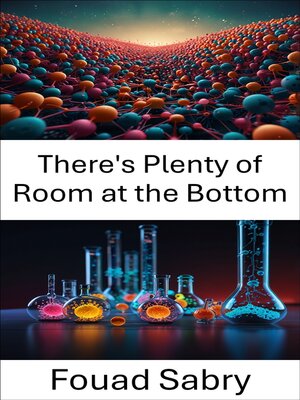 cover image of There's Plenty of Room at the Bottom